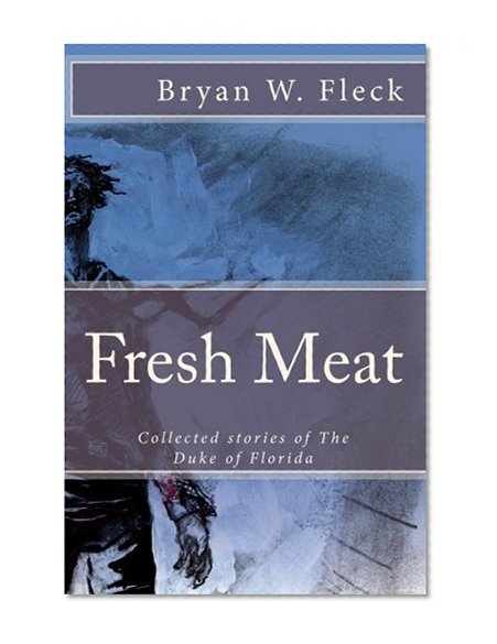 Fresh Meat: and other stories