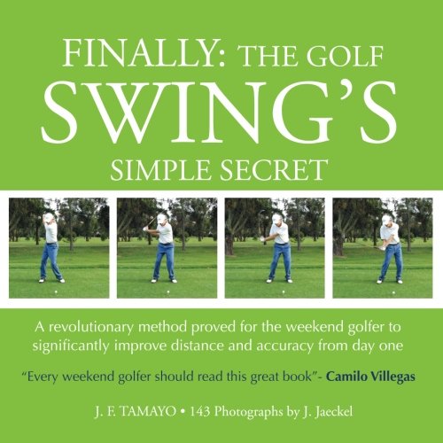 Book Cover FINALLY: The Golf Swing´s Simple Secret: A revolutionary method proved for the weekend golfer to significantly improve distance and accuracy from day one