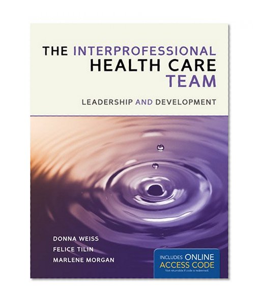 Book Cover The Interprofessional Health Care Team: Leadership and Development