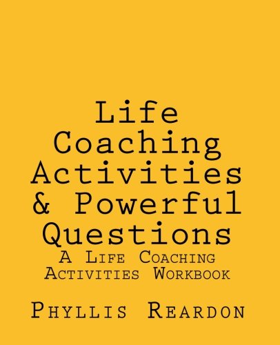 Book Cover Life Coaching Activities and Powerful Questions: A Life Coaching Activities Workbook