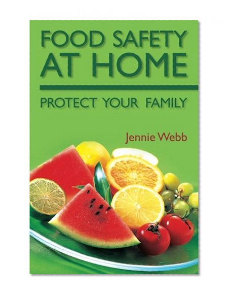 Food Safety at Home: Protect Your Family