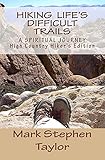 Hiking Life's Difficult Trails: High Country Hiker's Edition