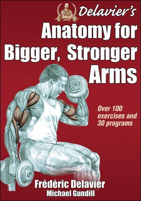 Book Cover Delavier's Anatomy for Bigger, Stronger Arms