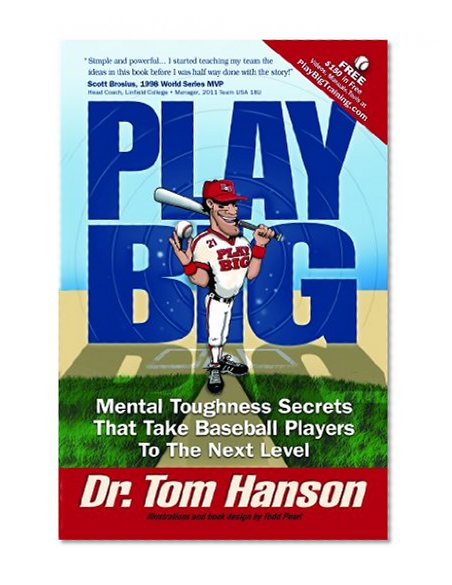 Book Cover Play Big: Mental Toughness Secrets That Take Baseball Players to the Next Level