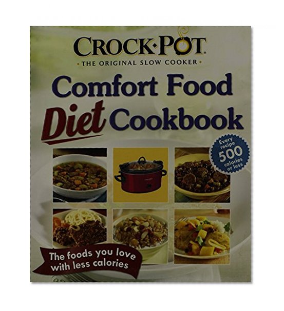 Crock-Pot The Original Slow Cooker: Comfort Food Diet Cookbook