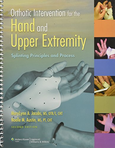 Book Cover Orthotic Intervention for the Hand and Upper Extremity: Splinting Principles and Process