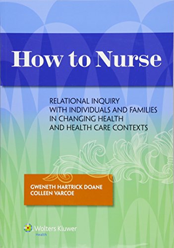 Book Cover How to Nurse: Relational Inquiry with Individuals and Families in Shifting Contexts