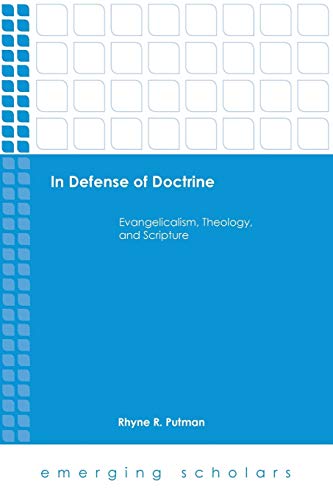 Book Cover In Defense of Doctrine: Evangelicalism, Theology, and Scripture (Emerging Scholars)