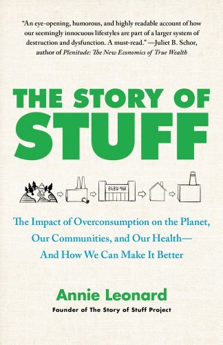 Book Cover The Story of Stuff: The Impact of Overconsumption on the Planet, Our Communities, and Our Health-And How We Can Make It Better