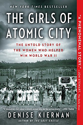 Book Cover The Girls of Atomic City: The Untold Story of the Women Who Helped Win World War II