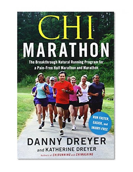 Book Cover Chi Marathon: The Breakthrough Natural Running Program for a Pain-Free Half Marathon and Marathon