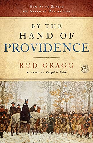 Book Cover By the Hand of Providence: How Faith Shaped the American Revolution