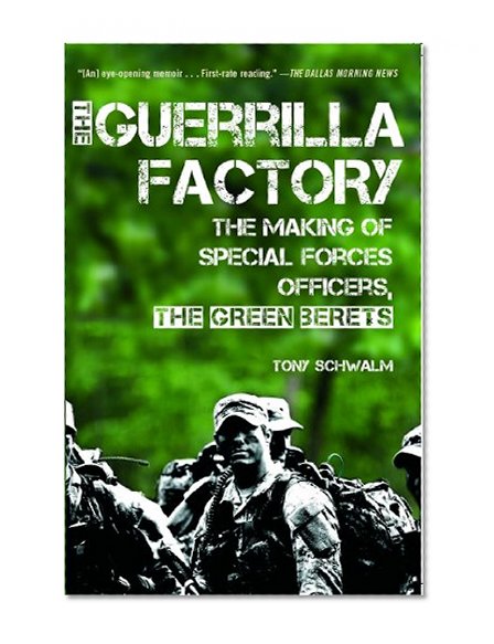Book Cover The Guerrilla Factory: The Making of Special Forces Officers, the Green Berets