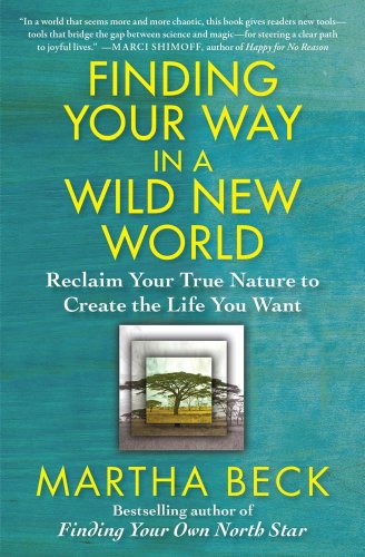 Book Cover Finding Your Way in a Wild New World: Reclaim Your True Nature to Create the Life You Want