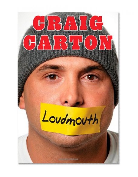 Loudmouth: Tales (and Fantasies) of Sports, Sex, and Salvation from Behind the Microphone
