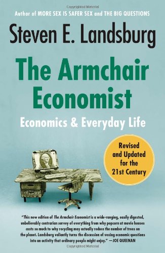 Book Cover The Armchair Economist: Economics and Everyday Life