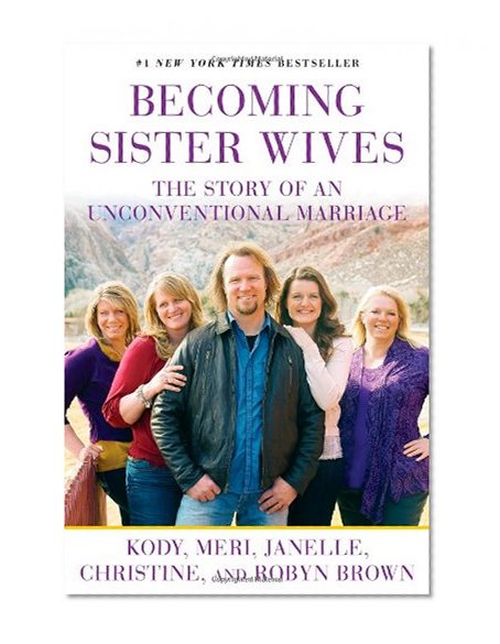 Book Cover Becoming Sister Wives: The Story of an Unconventional Marriage