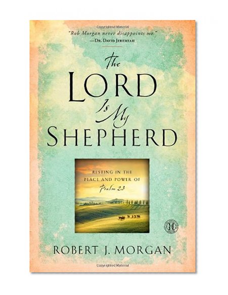 Book Cover The Lord Is My Shepherd: Resting in the Peace and Power of Psalm 23