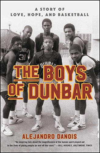 Book Cover The Boys of Dunbar: A Story of Love, Hope, and Basketball