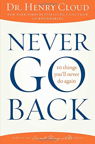 Book Cover Never Go Back: 10 Things You'll Never Do Again