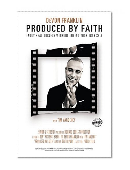 Book Cover Produced by Faith: Enjoy Real Success without Losing Your True Self