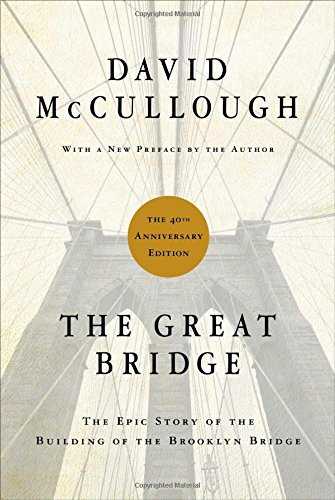 Book Cover The Great Bridge: The Epic Story of the Building of the Brooklyn Bridge