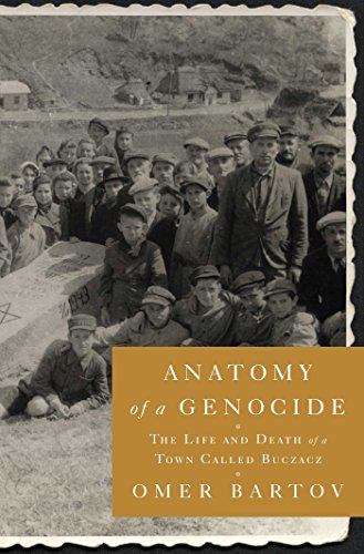 Book Cover Anatomy of a Genocide: The Life and Death of a Town Called Buczacz