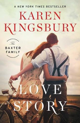 Love Story: A Novel (The Baxter Family) by Karen Kingsbury