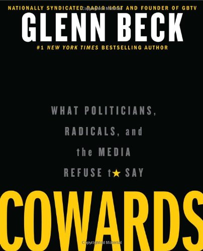Book Cover Cowards: What Politicians, Radicals, and the Media Refuse to Say