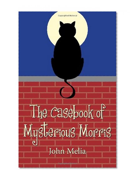 The Casebook of Mysterious Morris
