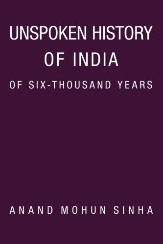 Book Cover Unspoken History of India of Six-Thousand Years