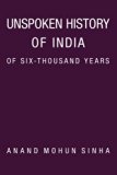 Unspoken History of India of Six-Thousand Years