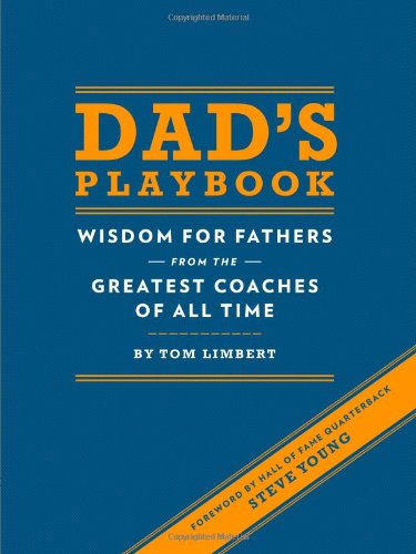 Book Cover Dad's Playbook: Wisdom for Fathers from the Greatest Coaches of All Time (Inspirational Books, New Dad Gifts, Parenting Books, Quotation Reference Books)