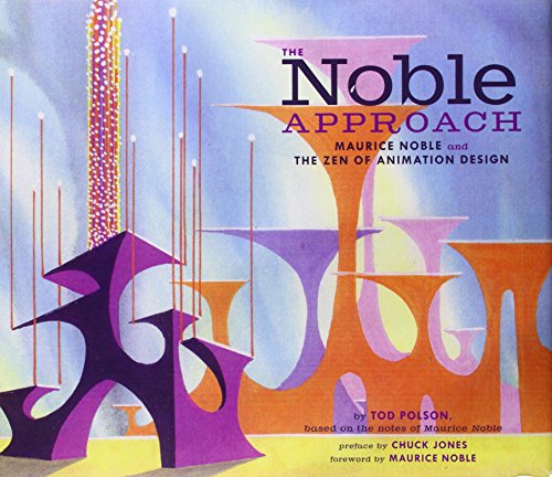 Book Cover The Noble Approach: Maurice Noble and the Zen of Animation Design