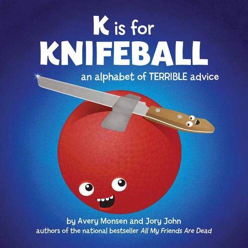 Book Cover K is for Knifeball: An Alphabet of Terrible Advice
