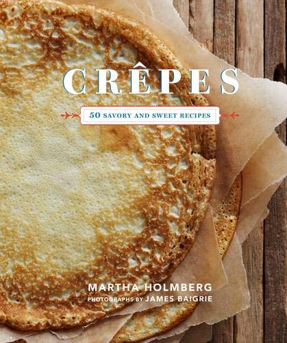 Book Cover Crepes: 50 Savory and Sweet Recipes