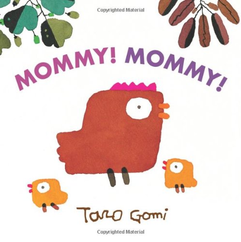 Book Cover Mommy! Mommy! (Taro Gomi by Chronicle Books)