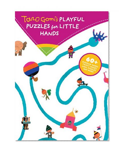 Book Cover Taro Gomi's Playful Puzzles for Little Hands: 60+ guessing games, twisty mazes, logic puzzles, and more!
