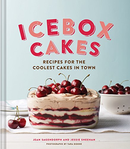 Book Cover Icebox Cakes: Recipes for the Coolest Cakes in Town