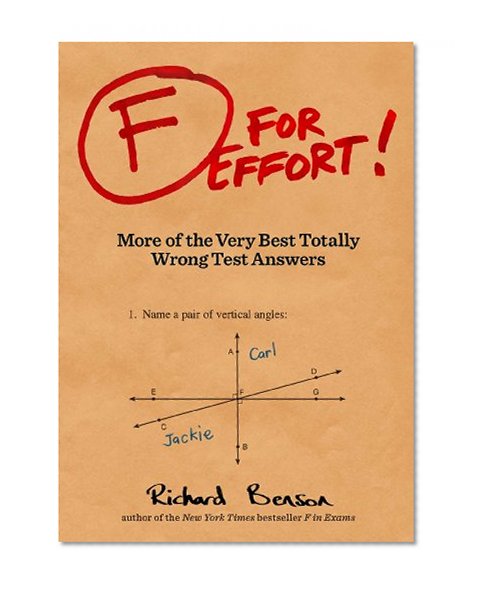 Book Cover F for Effort: More of the Very Best Totally Wrong Test Answers