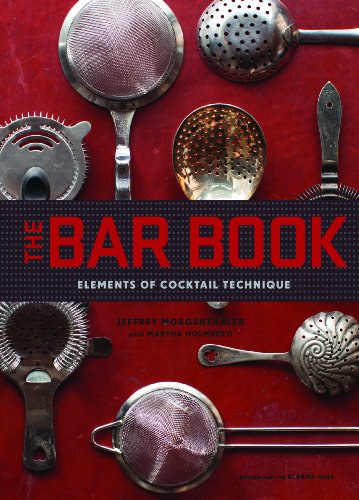 Book Cover The Bar Book: Elements of Cocktail Technique (Cocktail Book with Cocktail Recipes, Mixology Book for Bartending)