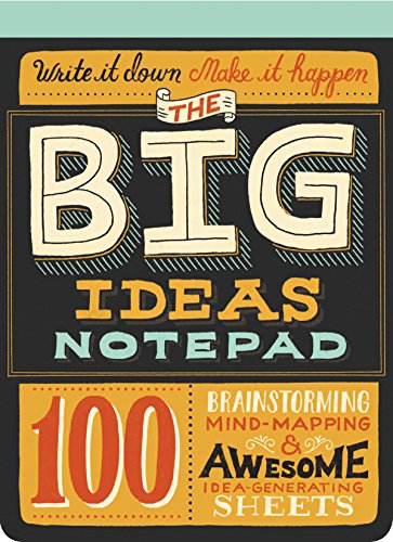 Book Cover The Big Ideas Notepad: 100 Tear-Out Sheets for Brainstorming, Mind-Mapping, and Awesome Idea-Generating (Brainstorm Paper Notepad for Ideas, Novelty Notepad for Desk or Office)
