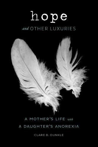 Book Cover Hope and Other Luxuries: A Mother's Life with a Daughter's Anorexia