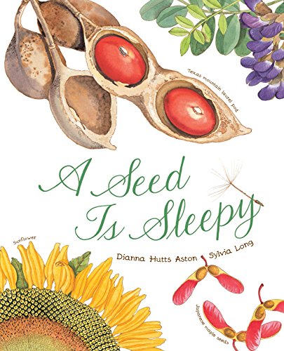 Book Cover A Seed Is Sleepy: (Nature Books for Kids, Environmental Science for Kids) (Family Treasure Nature Encylopedias)