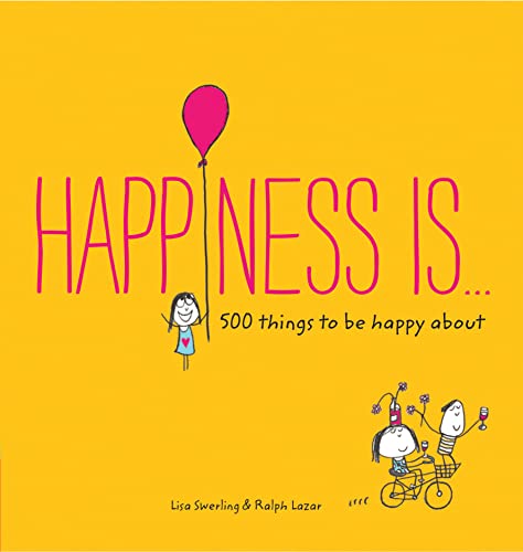 Book Cover Happiness Is . . .: 500 Things to Be Happy About (Pursuing Happiness Book, Happy Kids Book, Positivity Books for Kids)