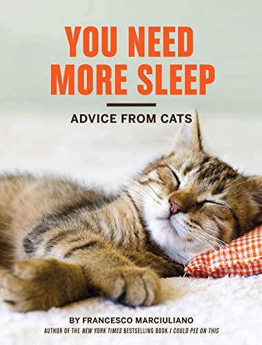 Book Cover You Need More Sleep: Advice from Cats