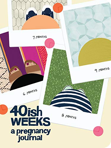 Book Cover 40ish Weeks: A Pregnancy Journal (Pregnancy Books, Pregnancy Gifts, First Time Mom Journals, Motherhood Books)