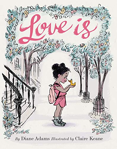 Book Cover Love Is: (Illustrated Story Book about Caring for Others, Book About Love for Parents and Children, Rhyming Picture Book)