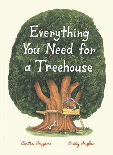 Book Cover Everything You Need for a Treehouse: (Children’s Treehouse Book, Story Book for Kids, Nature Book for Kids)