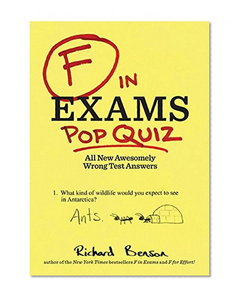 Book Cover F in Exams: Pop Quiz: All New Awesomely Wrong Test Answers